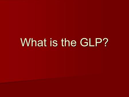 What is the GLP?.