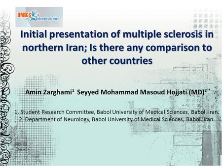 Initial presentation of multiple sclerosis in northern Iran; Is there any comparison to other countries Initial presentation of multiple sclerosis in northern.