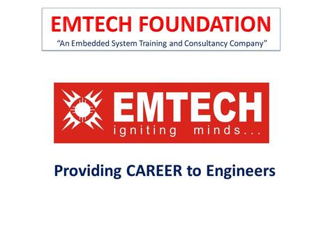 Providing CAREER to Engineers. Founded by first generation entrepreneur Operating since Sept,2006 Trained 2000 + students for technical skills and made.