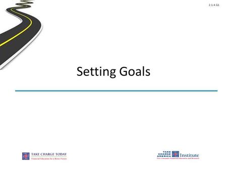 Setting Goals Changes to slide 6, 7, 10, 11, 12, 13.