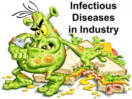 Infectious Diseases in Industry. Nancy V. Rodway MD MS MPH Medical Director, Occupational Services, Ambulatory Centers and Employee Health, Lake Health.