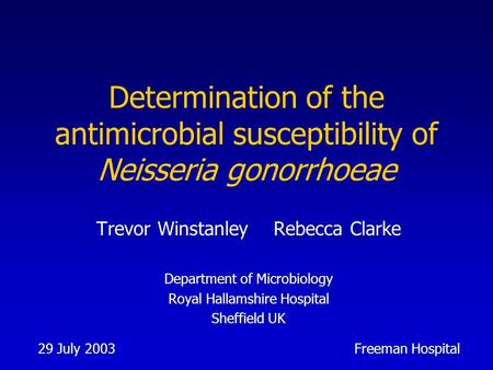 Trevor Winstanley    Rebecca Clarke Department of Microbiology