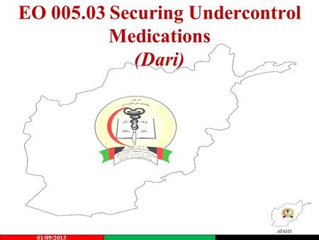 AFAMS EO 005.03 Securing Undercontrol Medications (Dari) 01/09/2013.
