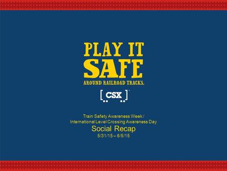 Train Safety Awareness Week / International Level Crossing Awareness Day Social Recap 5/31/15 – 6/5/15.