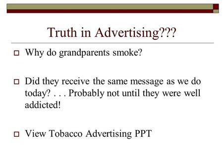 Truth in Advertising??? Why do grandparents smoke?