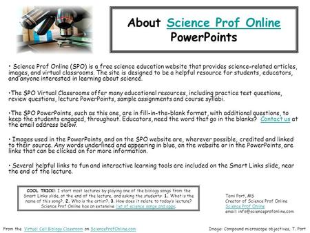 About Science Prof Online PowerPointsScience Prof Online Science Prof Online (SPO) is a free science education website that provides science-related articles,