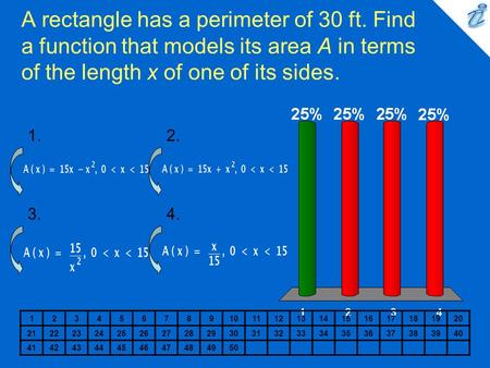 A rectangle has a perimeter of 30 ft. Find a function that models its area A in terms of the length x of one of its sides. 1234567891011121314151617181920.