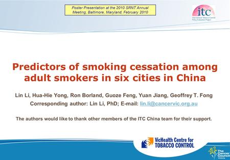 Predictors of smoking cessation among adult smokers in six cities in China Lin Li, Hua-Hie Yong, Ron Borland, Guoze Feng, Yuan Jiang, Geoffrey T. Fong.