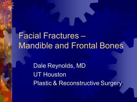 Facial Fractures – Mandible and Frontal Bones
