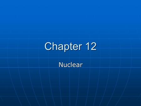 Chapter 12 Nuclear. PG&E Bill PG&E Website PG&E Website PG&E Website PG&E Website.