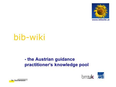 Bib-wiki - the Austrian guidance practitioner‘s knowledge pool www.bibwiki.at.
