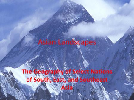 The Geography of Select Nations of South, East, and Southeast Asia
