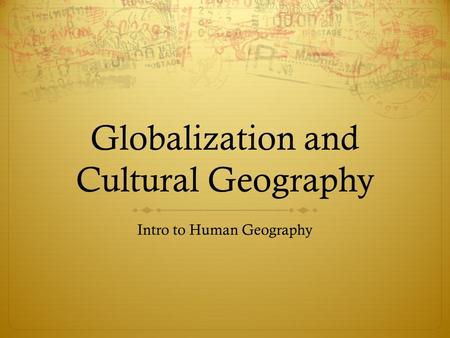 Globalization and Cultural Geography