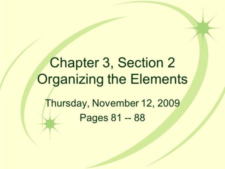 Chapter 3, Section 2 Organizing the Elements