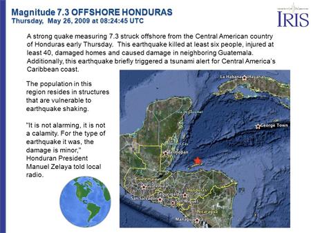 A strong quake measuring 7.3 struck offshore from the Central American country of Honduras early Thursday. This earthquake killed at least six people,