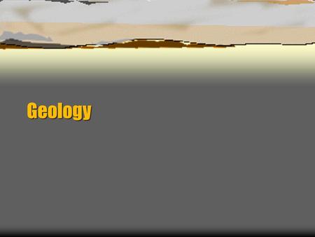 Geology.
