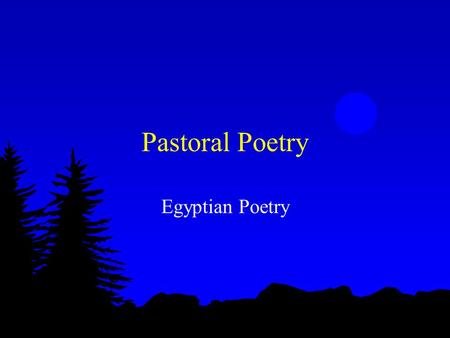 Pastoral Poetry Egyptian Poetry.