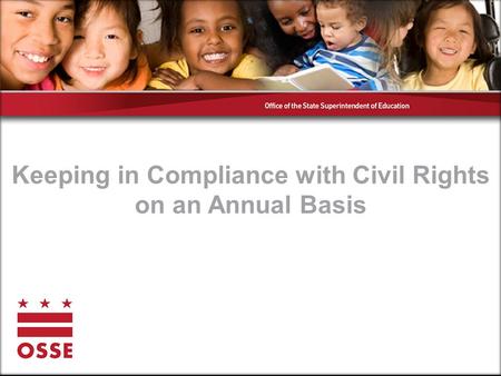 Keeping in Compliance with Civil Rights on an Annual Basis.