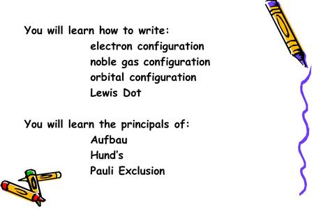 You will learn how to write: