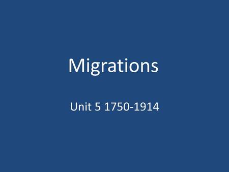 Migrations Unit 5 1750-1914. Demography 1750-1914: Global.