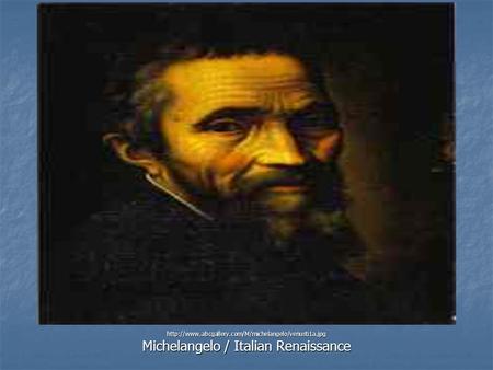 Michelangelo / Italian Renaissance.