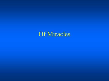 Of Miracles.