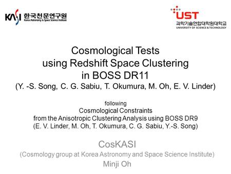 Cosmological Tests using Redshift Space Clustering in BOSS DR11 (Y. -S. Song, C. G. Sabiu, T. Okumura, M. Oh, E. V. Linder) following Cosmological Constraints.