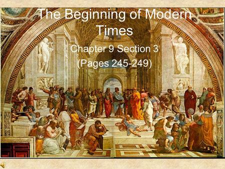 The Beginning of Modern Times Chapter 9 Section 3 (Pages 245-249)