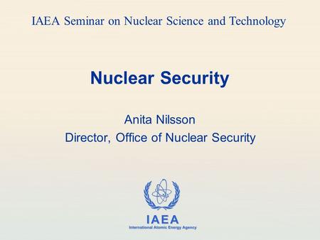 Anita Nilsson Director, Office of Nuclear Security