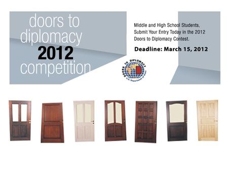 The goal of Doors to Diplomacy is to raise awareness about the importance of –international affairs and –diplomacy.