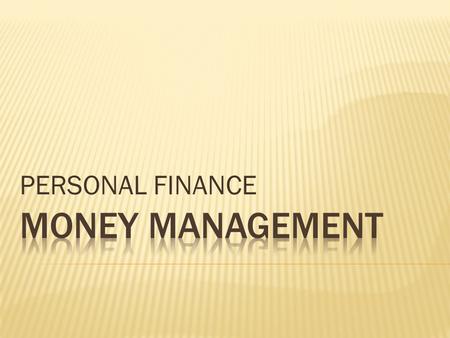 PERSONAL FINANCE.  Money not spent so as to use it at a later date  Short term  Small denominations  Available for emergency.