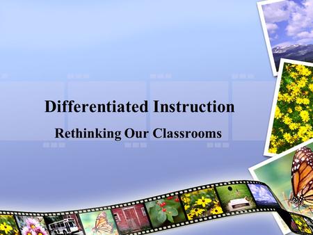 Differentiated Instruction Rethinking Our Classrooms.