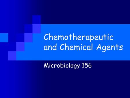 Chemotherapeutic and Chemical Agents Microbiology 156.