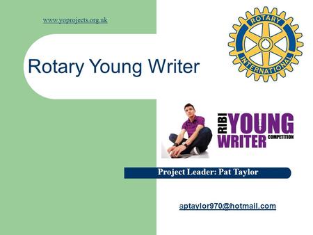 Project Leader: Pat Taylor Rotary Young Writer