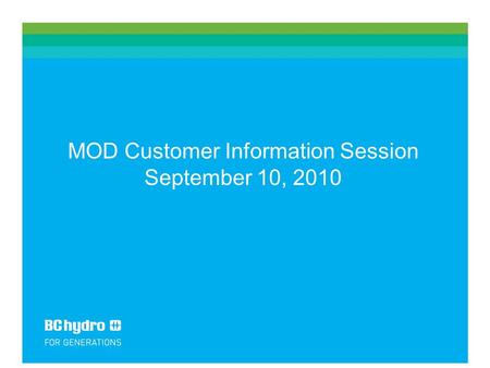MOD Customer Information Session September 10, 2010.