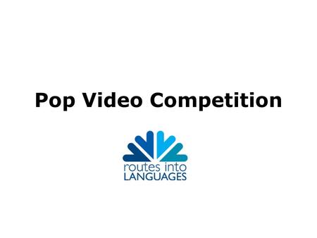 Pop Video Competition. Do you think you could write a song or rap in a foreign language? You are invited to submit a short video, animated if you prefer,