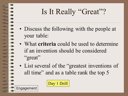 Is It Really “Great”? Discuss the following with the people at your table: What criteria could be used to determine if an invention should be considered.