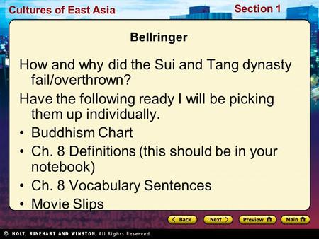 Cultures of East Asia Section 1 Bellringer How and why did the Sui and Tang dynasty fail/overthrown? Have the following ready I will be picking them up.