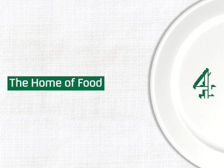 Home of Food. The Home of Food Primary Objectives Methodology Understand more about the world of food, across consumer food trends, use of food media.