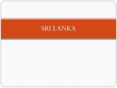 SRI LANKA. Sri Lanka In 2009, nine schools were used by the Sri Lankan Armed Forces (SLAF) to detain “surrendees” (adults identified by the government.
