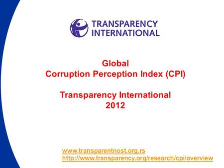 Global Corruption Perception Index (CPI) Transparency International 2012.