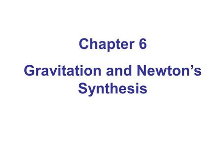 Gravitation and Newton’s Synthesis
