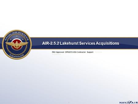 1 AIR-2.5.2 Lakehurst Services Acquisitions PAO Approved SPR2015-692-Contractor Support Services Acquisition.