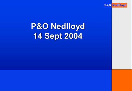 P&O Nedlloyd 14 Sept 2004.