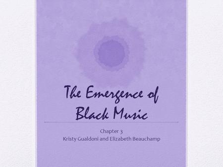 The Emergence of Black Music