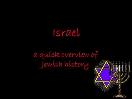 Israel a quick overview of Jewish history. According to Judaic scripture, God gave Moses the laws while the Hebrews were on the Exodus from Egypt.