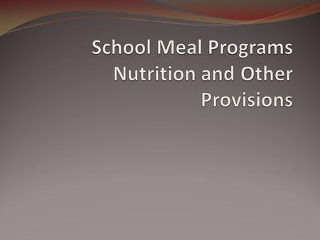 Performance-Based Reimbursement Rate Increase Section 201: Compliance/Certification for New School Meal Patterns Intent: Facilitate schools’ adoption.