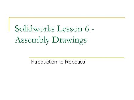 Solidworks Lesson 6 - Assembly Drawings