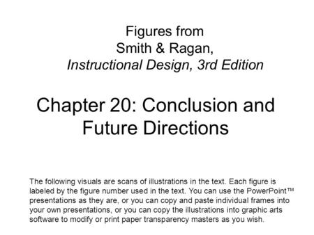 Chapter 20: Conclusion and Future Directions The following visuals are scans of illustrations in the text. Each figure is labeled by the figure number.