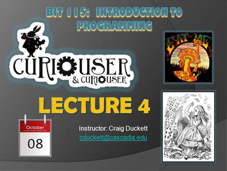 Instructor: Craig Duckett Assignment 1 Due Lecture 5 by MIDNIGHT – NEXT – NEXT Tuesday, October 13 th I will double dog try to.